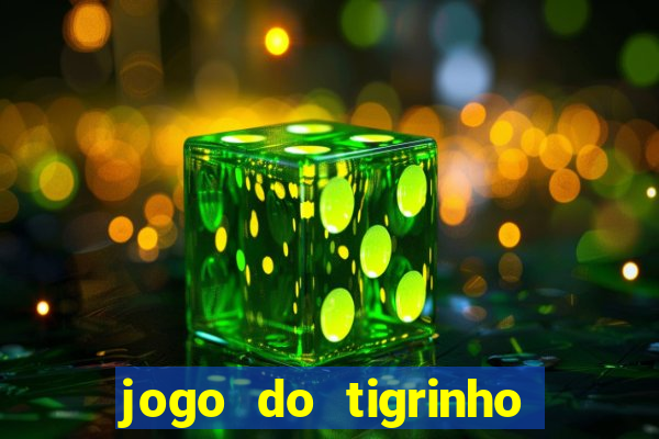 jogo do tigrinho que da bonus no cadastro